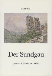 Stintzi, Paul  Der Sundgau. Landschaft, Geschichte, Kultur. Geleitwort von Hans Bender. 