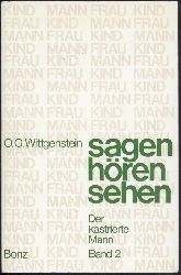 Wittgenstein, Ottokar  Sagen - hren - sehen von dem dreiteilig einigen Menschen. Band 2 (von 2): Der kastrierte Mann. 