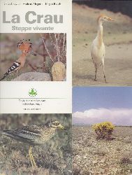 Cheylan, Gilles, Andreas Megerle u. Jrgen Resch  La Crau - Steppe vivante. Guide du naturaliste dans le desert provencal. Trad. par Marten Busse. 