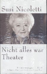 Nicoletti, Susi  Nicht alles war Theater. Erinnerungen. Aufgezeichnet von Gaby von Schnthan. 