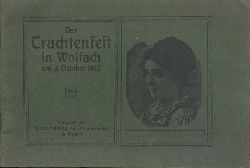 Helbling, Julius  Das Trachtenfest in Wolfach am 3. Oktober 1912. 