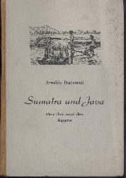 Fraccaroli, Arnaldo  Sumatra und Java. Menschen unter dem quator. bersetzt von Ursula Carl-Ratzlaff. 