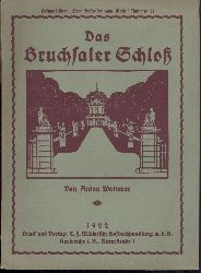 Wetterer, Anton  Das Bruchsaler Schlo. Seine Baugeschichte und seine Kunst. Zur Zweihundertjahrfeier der Grundsteinlegung. 
