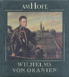 Vetter, Klaus  Am Hofe Wilhelms von Oranien. 