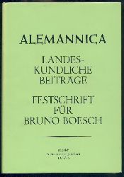 Boesch, Bruno  Alemannica. Landeskundliche Beitrge. Festschrift fr Bruno Boesch zum 65. Geburtstag. (Zugleich Alemannisches Jahrbuch 1973/1975). Hrsg. Alemannisches Institut Freiburg im Breisgau. 