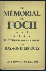 Recouly, Raymond  Le Mmorial de Foch. Mes entretiens avec le Marchal. 