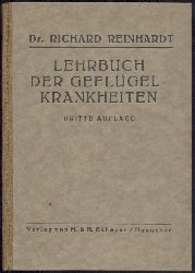 Reinhardt, Richard  Lehrbuch der Geflgelkrankheiten. 3. verbesserte u. vermehrte Auflage. 