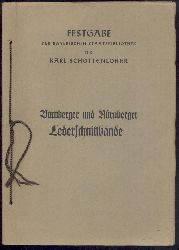 Schottenloher, Karl - Geldner, Ferdinand  Bamberger und Nrnberger Lederschnittbnde. Festgabe der Bayerischen Staatsbibliothek fr Karl Schottenloher. 