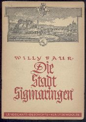 Baur, Willy  Die Stadt Sigmaringen. Landschaft, Geschichte, Kunstdenkmler. 