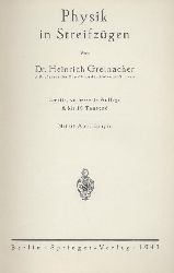 Greinacher, Heinrich  Physik in Streifzgen. 2. verbesserte Auflage. 6.-10. Tsd. 
