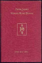   Zehn Jahre Verlag Kurt Desch. Berichte 1945-1955. 