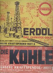 Biefeld, Ernst W.  Unsere Kraftspender. Heft 1 und 2 (von 4): Die Kohle. Erdl, das "flssige Gold". 