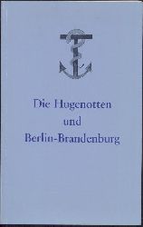Botta, B., H. Forne, E. Fouquet u. E. Scheller (Hrsg.)  Die Hugenotten und Berlin-Brandenburg. Herausgegeben zum Hugenottentreffen 1971 in Berlin. 2. Auflage (durchgesehener Nachdruck der ersten Auflage). 