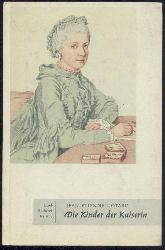 Liotard, Jean-Etienne  Die Kinder der Kaiserin. Zwlf farbige Bildnisse der Kinder Maria Theresias. 