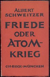 Schweitzer, Albert  Friede oder Atomkrieg. 