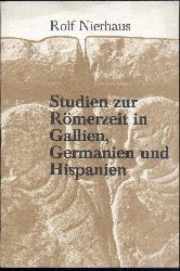 Nierhaus, Rolf  Studien zur Rmerzeit in Gallien, Germanien und Hispanien. Hrsg. von Rainer Wiegels. 