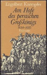 Kaempfer, Engelbert  Am Hofe des persischen Groknigs 1684-1685. bersetzung, Vorwort und Einleitung von Walther Hinz. 