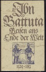 Ibn Battuta, Muhammad Ibn Abdallah  Reisen ans Ende der Welt 1325-1353. Hrsg. von Hans D. Leicht. 