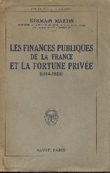 Martin, Germain  Les Finances publiques de la France et la Fortune prive (1914-1925). 