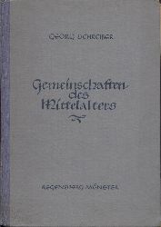 Schreiber, Georg  Gesammelte Abhandlungen. Band 1 (mehr nicht erschienen): Gemeinschaften des Mittelalters. Recht und Verfassung, Kult und Frmmigkeit. 