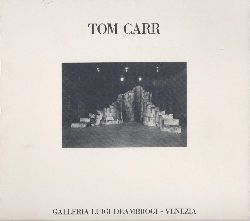 Carr, Tom  Tom Carr. Una Opera. Lunedi 8 Giugno 1987. Ausstellungskatalog. 