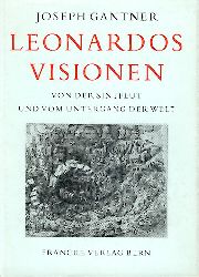 Gantner, Joseph  Leonardos Visionen. Von der Sintflut und vom Untergang der Welt. Geschichte einer knstlerischen Idee. 