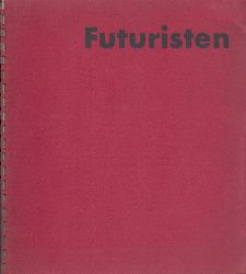 Rthel, Hans Konrad (Hrsg.)  Futuristen. Geleitwort von Hans Konrad Rthel. Ausstellungskatalog. 