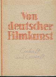 Koch, Heinrich u. Heinrich Braune  Von deutscher Filmkunst. Gehalt und Gestalt. 