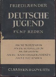 Friedlaender, Ernst  Deutsche Jugend. Fnf Reden. 