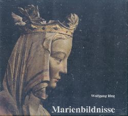Hug, Wolfgang  Marienbildnisse. Madonnen im Breisgau aus neun Jahrhunderten. 