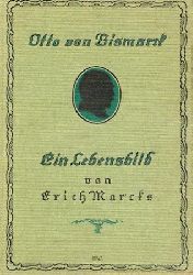 Marcks, Erich  Otto von Bismarck. Ein Lebensbild. 6.-15. Auflage. 