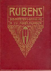 Rubens, Peter Paul - Rosenberg, Adolf (Hrsg.)  P. P. Rubens. Des Meisters Gemlde. 3. Auflage. Hrsg. v. Adolf Rosenberg. 