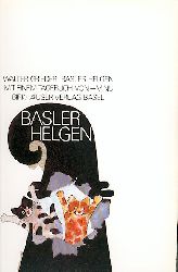 Grieder, Walter  Basler Helgen. Mit einem Tagebuch von Minu. 