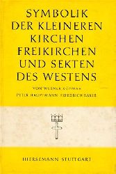 Kppers, Werner, Peter Hauptmann und Friedrich Baser  Symbolik der kleineren Kirchen, Freikirchen und Sekten des Westens. 