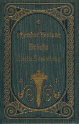 Fontane, Theodor  Briefe. Zweite Sammlung. Hrsg. von Otto Pniower und Paul Schlenther. 3. und 4. Auflage. 2 Bnde. 