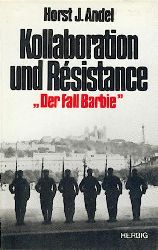 Andel, Horst J.  Kollaboration und Rsistance. "Der Fall Barbie." 
