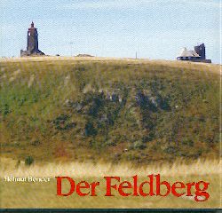 Bender, Helmut  Der Feldberg. Ein Herzstck des Schwarzwaldes. 