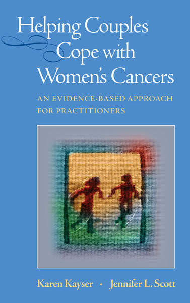 Kayser, Karen and Jennifer L. Scott:  Helping Couples Cope with Women`s Cancers: An Evidence-Based Approach for Practitioners. 
