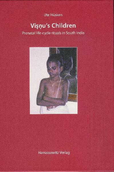 Hüsken, Ute:  Visnus Children. Prental life-cycle rituals in South India. (=Ethno-Indology ; Vol. 9). 