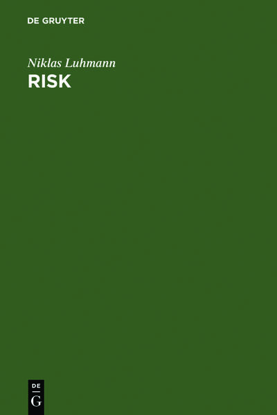 Luhmann, Niklas:  Risk: A Sociological Theory. 