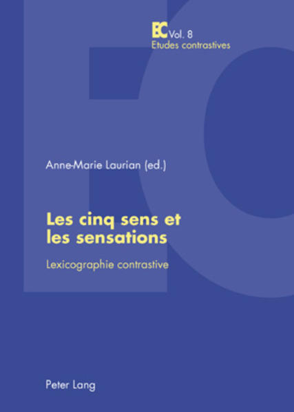 Loffler-Laurian, Anne-Marie:  Les cinq sens et les sensations. Lexicographie contrastive. [Etudes contrastives, Vol. 8]. 