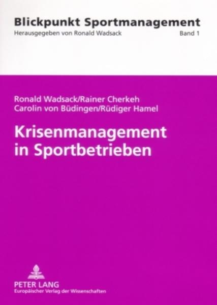 Wadsack, Ronald (Hg.):  Krisenmanagement in Sportbetrieben. (=Blickpunkt Sportmanagement ; Bd. 1). 