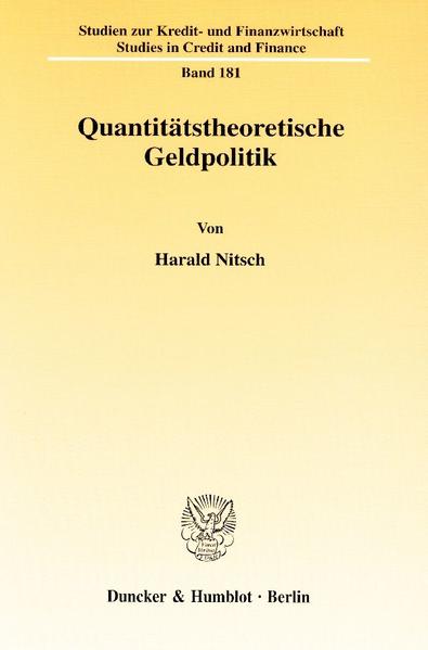 Nitsch, Harald:  Quantitätstheoretische Geldpolitik. (=Studien zur Kredit- und Finanzwirtschaft ; Bd. 181). 