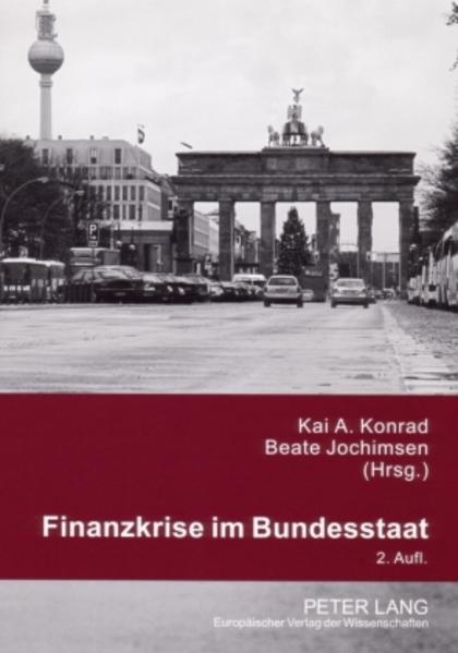 Konrad, Kai A. (Hg.) und Beate Jochimsen:  Finanzkrise im Bundesstaat. 