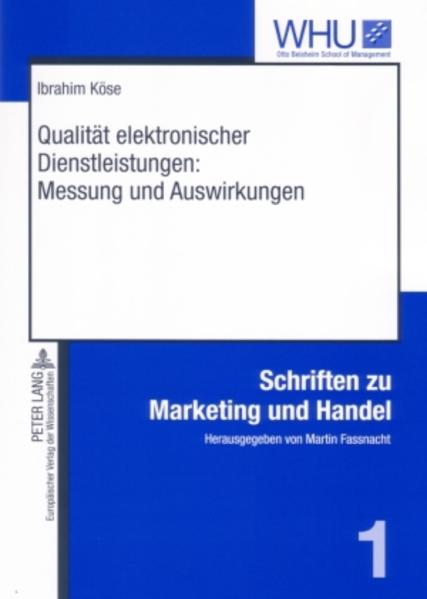 Köse, Ibrahim:  Qualität elektronischer Dienstleistungen. Messung und Auswirkungen. [Schriften zu Marketing und Handel, Bd. 1]. 
