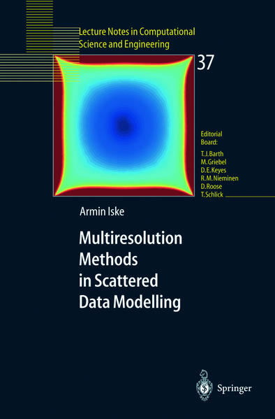 Iske, Armin:  Multiresolution Methods in Scattered Data Modelling. [Lecture Notes in Computational Science and Engineering, Vol. 37]. 