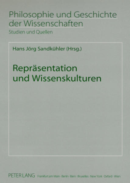 Sandkühler, Hans Jörg:  Repräsentation und Wissenskulturen. [Philosophie und Geschichte der Wissenschaften, Bd. 66]. 