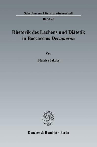 Jakobs, Béatrice:  Rhetorik des Lachens und Diätetik in Boccaccios "Decameron". [Schriften zur Literaturwissenschaft]. 