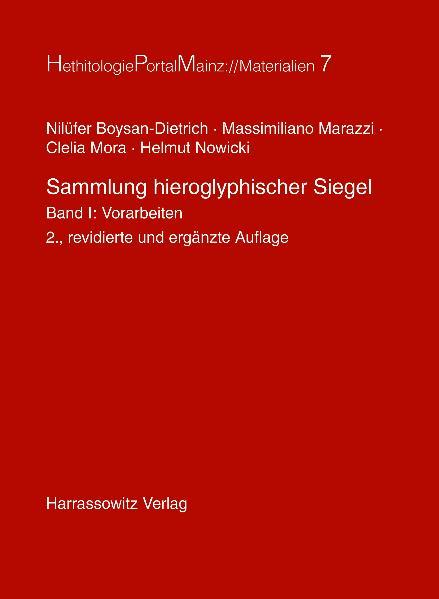 Marazzi, Massimiliano u. a.:  Sammlung hieroglyphischer Siegel. Band I: Vorarbeiten. (=Hethitologie-Portal Mainz ; Bd. 7). 
