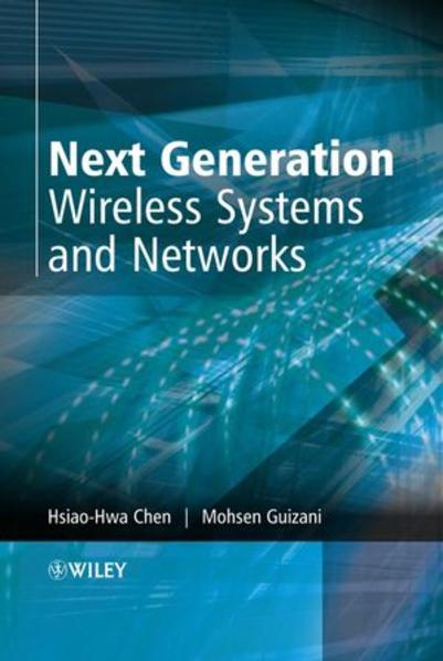 Chen, Hsiao-Hwa and Mohsen Guizani:  Next Generation Wireless Systems and Networks. 